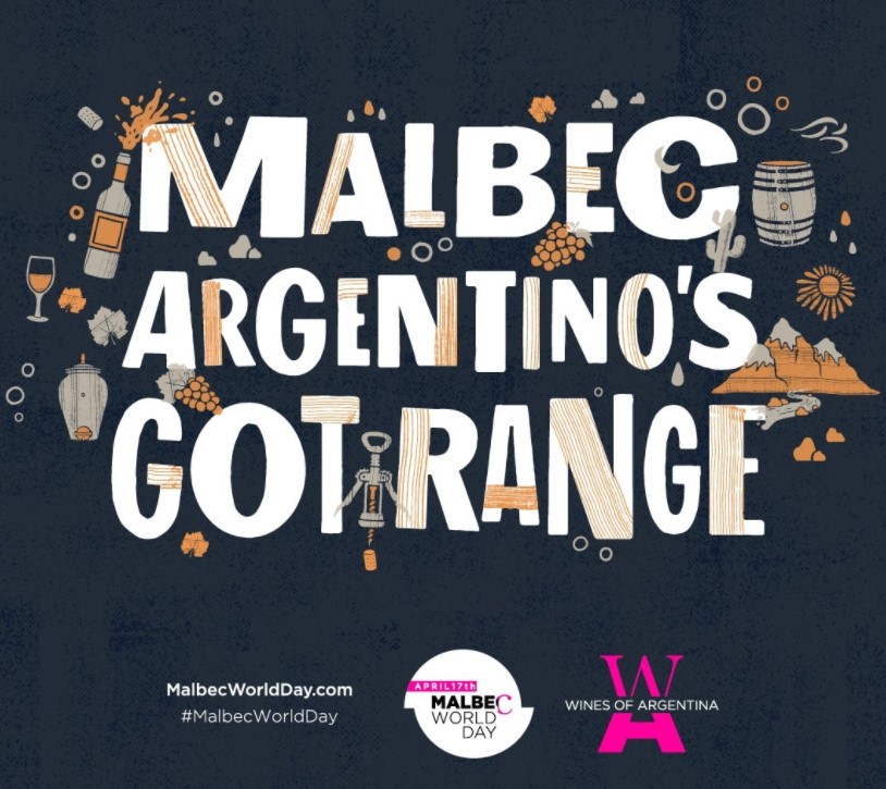 Graphic of various wine artifacts with the text Malbec Argentino's got range, malbecworlday.com and #malbecworldday. There are two logos. One sayd April 17 20200 Malbec World Day and the other one says Wines of Argentina,